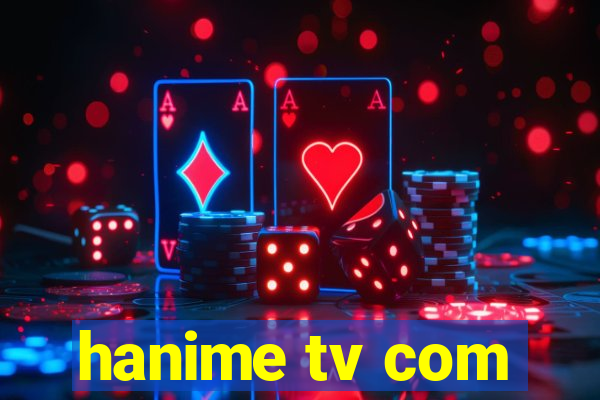 hanime tv com